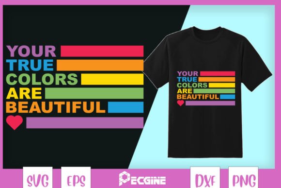 Your True Colors Are Beautiful Graphics for Crafts